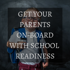 getting parents on board with school readiness